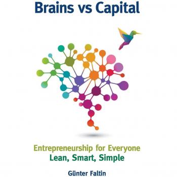 Brains Versus Capital: Lean and Simple Entrepreneurship Guide by Günter Faltin
