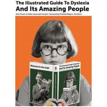 The Illustrated Guide to Dyslexia and Its Amazing People
