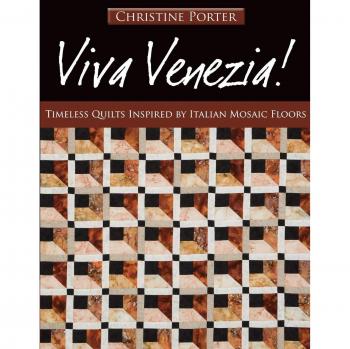 Viva Venezia! Mosaic-Inspired Quilts by Christine Porter - Print-on-Demand Edition