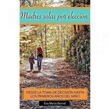 Madres solas por elección: Desde la toma de decisión hasta los primeros años del niño