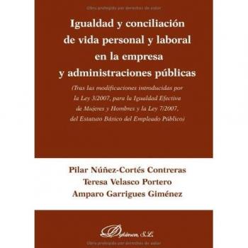 Igualdad Y Conciliación De Vida Personal Y Laboral En La Empresa Y Administraciones Públicas