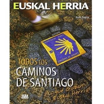 Todos los Caminos de Santiago que cruzan Euskal Herria: 4 - IZAGIRRE, ANDER