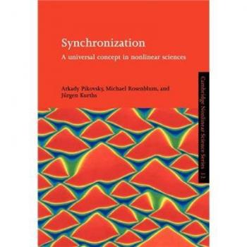Synchronization: A Universal Concept in Nonlinear Sciences (Cambridge Nonlinear Science Series, Volume 12)