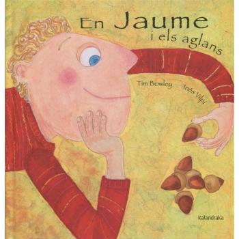 En Jaume i els aglans - Tim Bowley