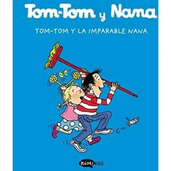 Tom-Tom Y Nana 1. La Imparable Nana
