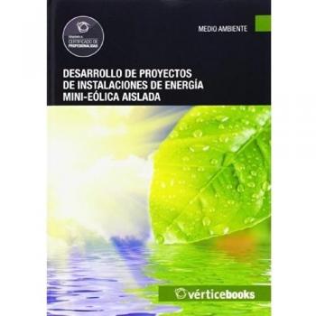 Desarrollo de proyectos de instalaciones de energía mini-eólica aislada - UF0217