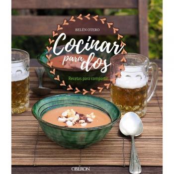 Cocinar para dos. Recetas para compartir