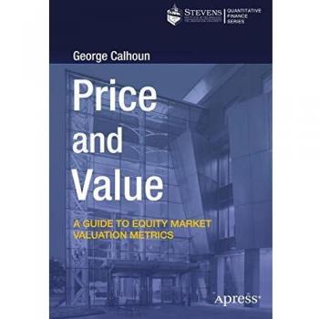 Price and Value: A Guide to Equity Market Valuation Metrics