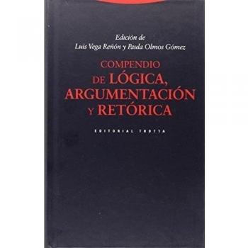 Compendio De Lógica, Argumentación Y Retórica