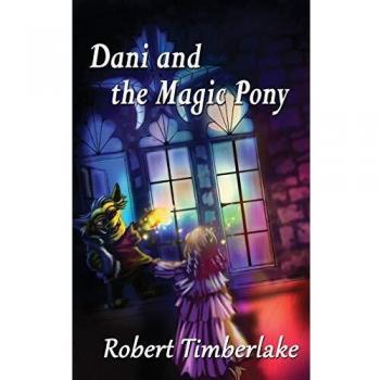 Dani y el Pony Mágico - Libro Infantil de Aventuras y Fantasía