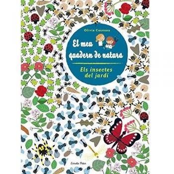 Els Insectes Del Jardí. El Meu Quadern De Natura