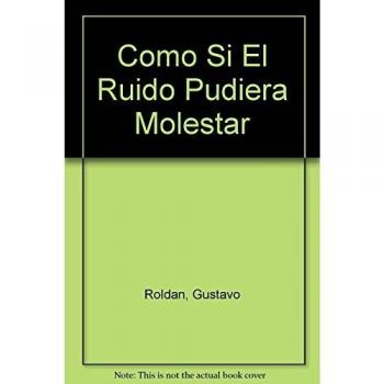 Como Si El Ruido Pudiera Molestar