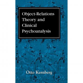 Object-Relations Theory and Clinical Psychoanalysis