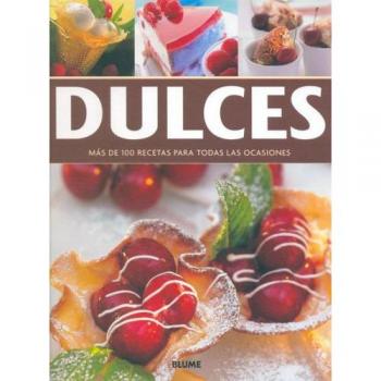 Dulces - mas de 100 recetas para todas las ocaciones