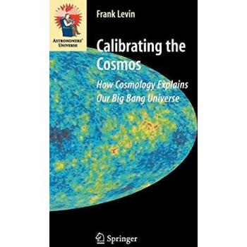 Calibrando el Cosmos: Cómo la Cosmología Explica Nuestro Universo del Big Bang (Universo de Astrónomos)