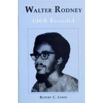 Walter Rodney: 1968 Revisited - A Comprehensive Analysis of Historical Impact and Legacy