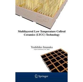 Multilayered Low Temperature Cofired Ceramics (LTCC) Technology Handbook