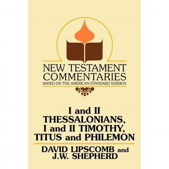 Lipscomb's New Testament Commentary: Thessalonians, Timothy, Titus, and Philemon (Paperback)