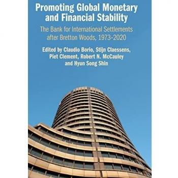Promoting Global Monetary and Financial Stability: The Bank for International Settlements after Bretton