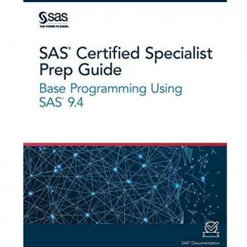 SAS Certified Specialist Prep Guide for Base Programming with SAS 9.4