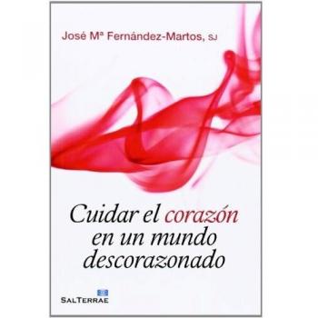 Cuidar El Corazon en Un Mundo Descorazon: 131