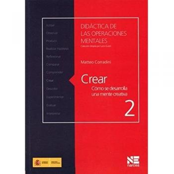 Crear.Cómo Se Desarrolla Mente: Cómo se desarrolla una mente creativa: 2