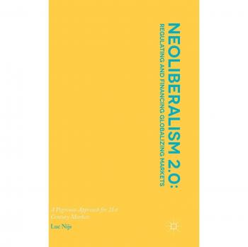 Neoliberalism 2.0: Regulating and Financing Globalizing Markets: A Pigovian Approach for 21st Century Markets