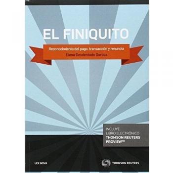 El finiquito. Reconocimiento del pago, transacción y renuncia