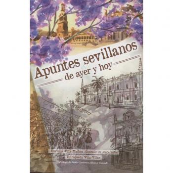 Apuntes sevillanos de ayer y de hoy