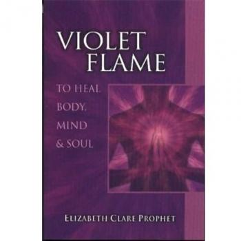 Violet Flame to Heal Body, Mind & Soul (Pocket Guides to Practical Spirituality