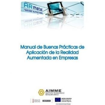 Manual de buenas prácticas de aplicación de la Realidad Aumentada en empresas: Volume 1
