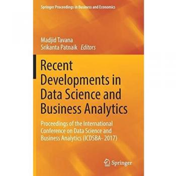 Recent Developments in Data Science and Business Analytics: Proceedings of the International Conference on Data Science and Business Analytics ... Proceedings in Business and Economics)