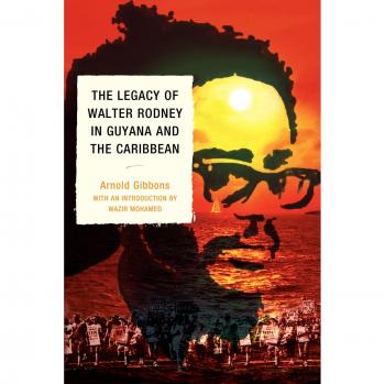 Walter Rodney's Legacy: Historical Insights on Guyana and the Caribbean
