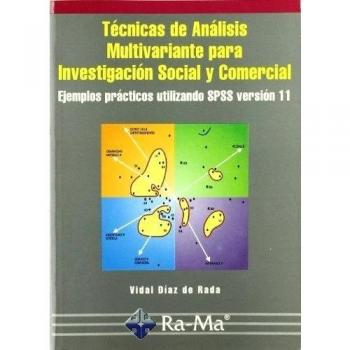 Técnicas de Análisis Multivariante para Investigación Social y Comercial. Ejemplos prácticos utilizando SPSS v.11.
