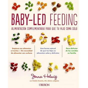 Baby-Led Feeding: Alimentación complementaria para que tu hijo coma solo