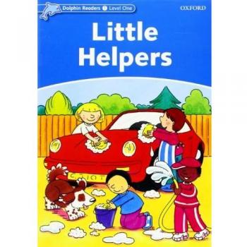 Dolphin Readers 1. Little Helpers. Intenational Edition: Level 1: 275-Word Vocabulary Little Helpers