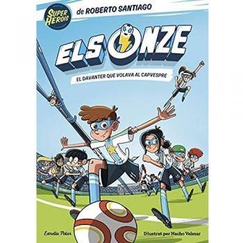 Els Onze 1. El davanter que volava al capvespre