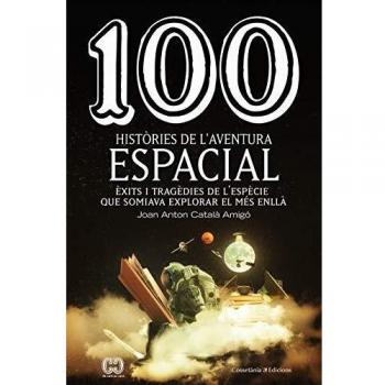 100 Històries De L'Aventura Espacial: Èxits i tragèdies de l'espècie que somiava explorar el més enllà: 60