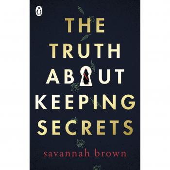 The Truth About Keeping Secrets: Savannah Brown