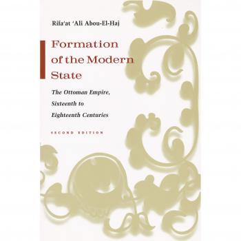 Formation of the Modern State: The Ottoman Empire Sixteenth to Eighteenth Centuries