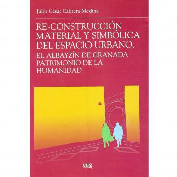 RE-CONSTRUCCION MATERIAL Y SIMBOLICA DEL ESPACIO URBANO