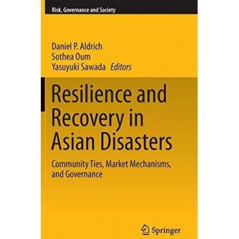 Resilience and Recovery in Asian Disasters: Community, Market, and Governance Strategies