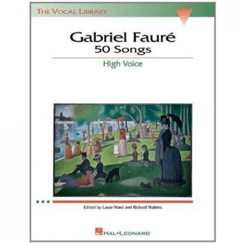 Gabriel Faure: 50 Songs: The Vocal Library High Voice