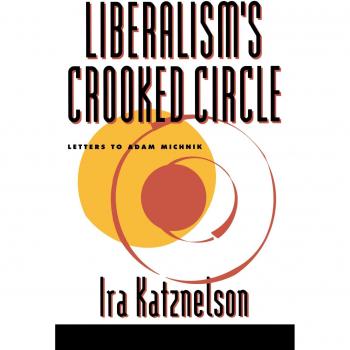 Liberalism's Crooked Circle: Correspondence with Adam Michnik - Princeton Edition