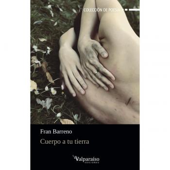 CUERPO A TU TIERRA - Barreno, Fran