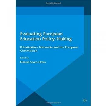Evaluating European Education Policy-Making: Privatization, Networks and the European Commission