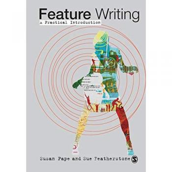 Feature Writing: A Practical Introduction