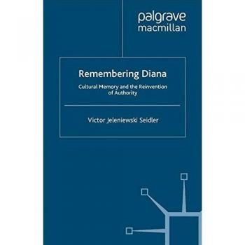 Remembering Diana: Cultural Memory and the Reinvention of Authority