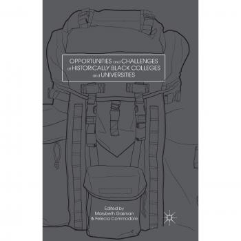 Opportunities and Challenges at Historically Black Colleges and Universities - Paperback Edition