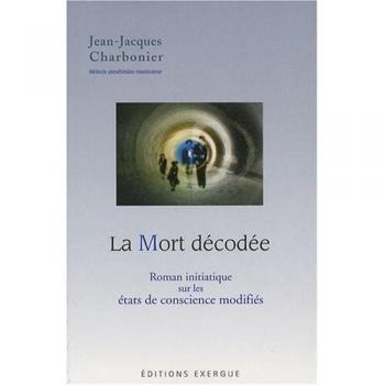 Decoded Death: An Initiatory Novel on Altered States of Consciousness